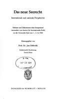 Cover of: Das neue Seerecht: internationale und nationale Perspektiven : Referate und Diskussionen eines Symposiums veranstaltet vom Institut für Internationales Recht an der Universität Kiel vom 1.-4.12.1982