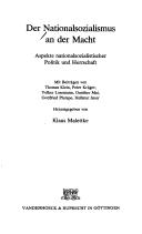 Cover of: Der Nationalsozialismus an der Macht by mit Beiträgen von Thomas Klein ... [et al.] ; herausgegeben von Klaus Malettke.