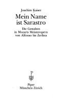 Cover of: Mein Name ist Sarastro: die Gestalten in Mozarts Meisteropern von Alfonso bis Zerlina
