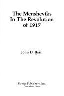 Cover of: The Mensheviks in the Revolution of 1917