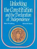 Cover of: Unlocking the Constitution and the Declaration of Independence by Robert M. Goldberg
