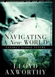 Canada's Global Future - Navigating a New World by Lloyd Axworthy