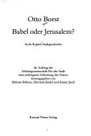 Cover of: Babel oder Jerusalem?: sechs Kapitel Stadtgeschichte