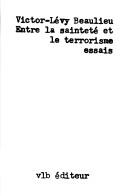 Cover of: Entre la sainteté et le terrorisme: essais