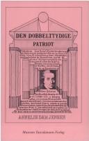 Cover of: Den dobbelttydige patriot: nytolkning af en politisk Johannes Ewald-komedie