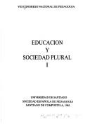 Cover of: Educación y sociedad plural by Congreso Nacional de Pedagogía (8th Santiago de Compostela, Spain), Congreso Nacional de Pedagogía (8th Santiago de Compostela, Spain)