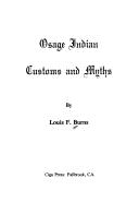 Osage Indian customs and myths by Louis F. Burns