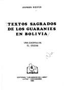 Textos sagrados de los guaraníes en Bolivia by Jürgen Riester