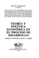 Cover of: Teoría y política económica en el proceso de desarrollo: ensayos en homenaje a Víctor L. Urquidi