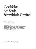 Cover of: Geschichte der Stadt Schwäbisch Gmünd