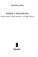 Poesía y percepción by Dionisio Cañas