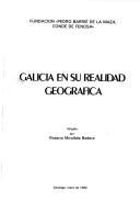 Galicia en su realidad geográfica by María Rosario Miralbés Bedera