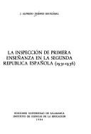 La inspección de primera enseñanza en la segunda república española, 1931-1936 by J. Alfredo Jiménez Eguizábal