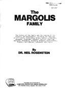 Cover of: The Margolis family: the history of the family and the tracing of its ancestry and descendants ...