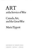 Cover of: Art at the service of war: Canada, art, and the Great War