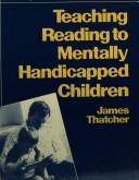 Cover of: Teaching reading to mentally handicapped children