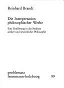 Cover of: Die Interpretation philosophischer Werke: eine Einführung in das Studium antiker und neuzeitlicher Philosophie