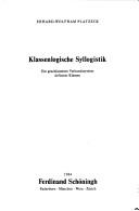 Cover of: Klassenlogische Syllogistik: ein geschlossenes Verbandssystem definiter Klassen