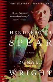 Cover of: Henderson's Spear by Ronald Wright