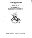 Cover of: Tatarzy w dawnej Rzeczypospolitej by Piotr Borawski
