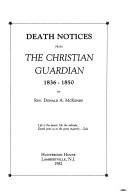 Cover of: Death notices from the Christian guardian, 1836-1850 by Donald A. McKenzie