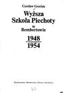 Cover of: Wyższa Szkoła Piechoty w Rembertowie, 1948-1954 by Czesław Grzelak