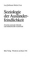 Cover of: Soziologie der Ausländerfeindlichkeit: zwischen nationaler Identität und multikultureller Gesellschaft