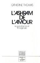 Cover of: L' Ashram de l'amour: le gandhisme et l'imaginaire