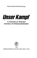 Cover of: Unser Kampf: in Frankreich für Österreich : Interviews mit Widerstandskämpfern