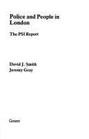 Cover of: Police and people in London: the PSI report