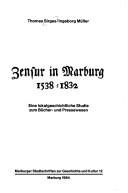 Cover of: Zensur in Marburg 1538-1832: eine lokalgeschichtliche Studie zum Bücher- und Pressewesen