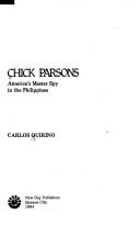 Chick Parsons, America's master spy in the Philippines by Carlos Quirino