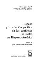 Cover of: España y la solución pacífica de los conflictos limítrofes en Hispano-América