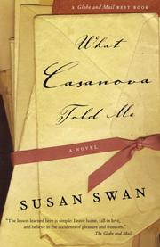 Cover of: What Casanova Told Me by Susan Swan, Susan Swan