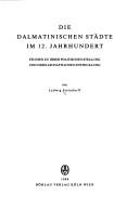 Cover of: Die dalmatinischen Städte im 12. Jahrhundert by Ludwig Steindorff