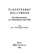 Cover of: Fluchtpunkt Hollywood: eine Dokumentation zur Filmemigration nach 1933