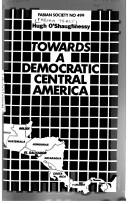 Cover of: Towards a democratic Central America