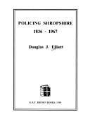 Policing Shropshire, 1836-1967 by Douglas J. Elliott