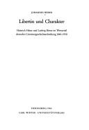 Cover of: Libertin und Charakter: Heinrich Heine und Ludwig Börne im Werturteil deutscher Literaturgeschichichtsschreibung, 1840-1918