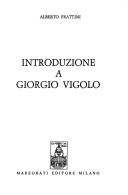 Cover of: Introduzione a Giorgio Vigolo by Alberto Frattini