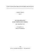 Cover of: Konkordanz zur syrischen Bibel, Die Propheten by Werner Strothmann