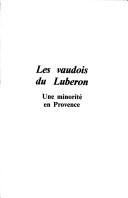 Cover of: Les vaudois du Luberon, une minorité en Provence: 1460-1560