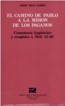 Cover of: El camino de Pablo a la misión de los paganos: comentario lingüístico y exetico [i.e. exegético] a HCH 13-28