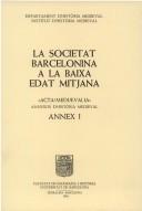 Cover of: La Societat barcelonina a la baixa Edat Mitjana by volum miscel·lani dirigit per Carme Batlle ; amb estudis de Josep Plana i Borràs ... [et al.].