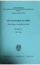 Cover of: Die Gesellschaft der DDR: Untersuchungen zu ausgewählten Bereichen