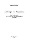 Cover of: Ontologie und Relationen: Hegel, Bradley, Russell und die Kontroverse über interne und externe Beziehungen