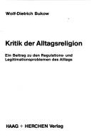 Cover of: Kritik der Alltagsreligion by Wolf-Dietrich Bukow