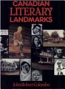 Cover of: Canadian literary landmarks by John Robert Colombo