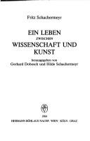 Cover of: Ein Leben zwischen Wissenschaft und Kunst by Fritz Schachermeyr