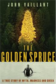 The Golden Spruce by John Vaillant